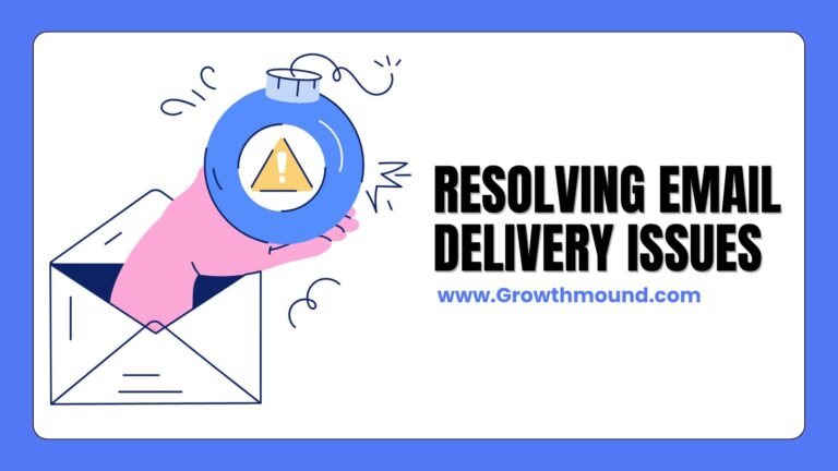 Resolving Email Delivery Issues for GrowthMound